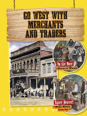 cover image of Go West with Merchants and Traders